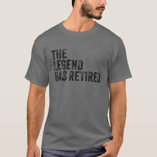 Retirement The Legend Has Retired Boss Manager Fun T-Shirt