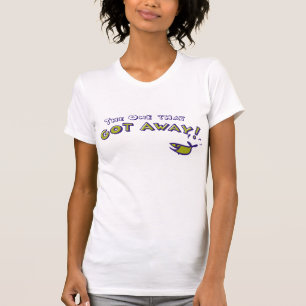 Retirement; The One that got Away T-Shirt
