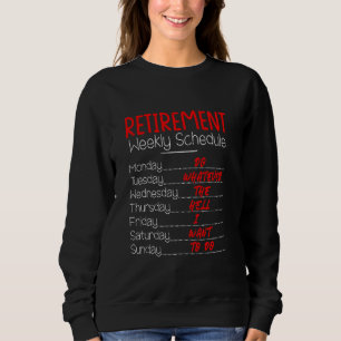Retirement Weekly Schedule, Funny Retirement Party Sweatshirt