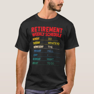 Retirement Weekly Schedule Funny Retro Apparel T-Shirt