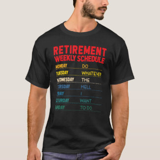 Retirement Weekly Schedule Funny Retro Apparel T-Shirt