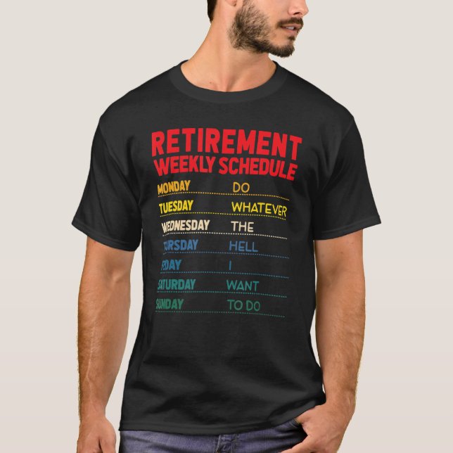Retirement Weekly Schedule Funny Retro Apparel T-Shirt (Front)