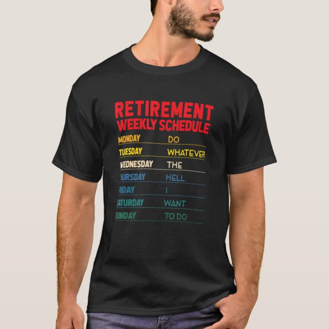 Retirement Weekly Schedule Funny Retro Apparel T-Shirt (Front)