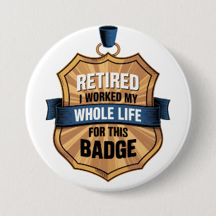 Retirement. Worked my whole life for this badge