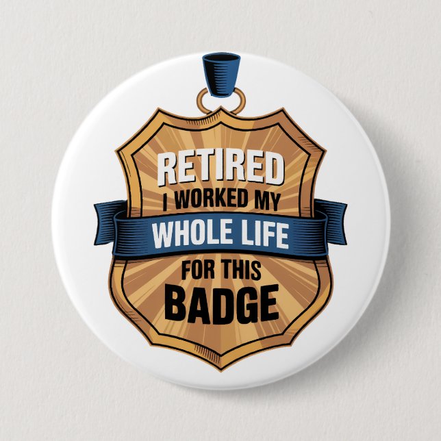 Retirement. Worked my whole life for this badge (Front)