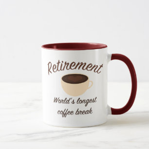 Retirement: World’s longest coffee break Mug