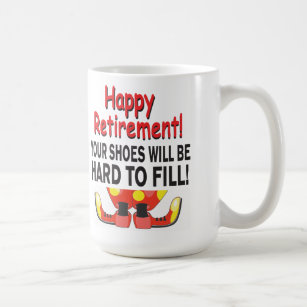 Retirement Your Shoes Will be Hard to Fill Coffee Mug