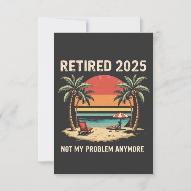 Retires 2025 Not My Problem Anymore Thank You Card (Front)