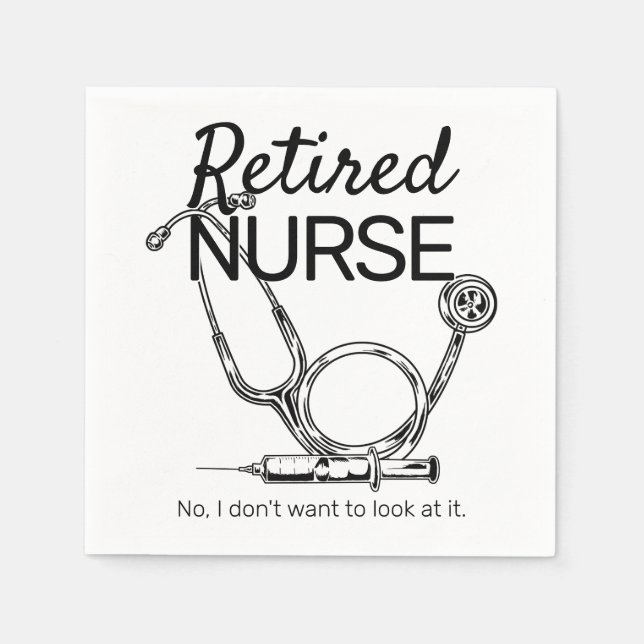Retiring Nurse Don't Want to Look Retirement Party Napkin (Front)