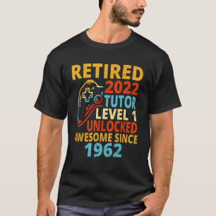 Retried 2022 Awesome Since 1962 Tutor Level 1 Unlo T-Shirt