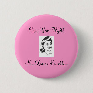 retro1, Enjoy Your Flight!Now Leave Me Alone 6 Cm Round Badge