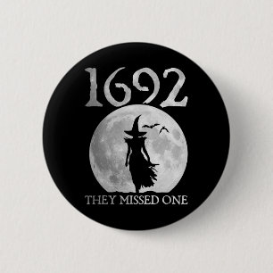 Retro 1692 They Missed One Witch Salem 1692 Hallow 6 Cm Round Badge