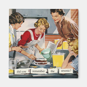 Retro 1950s housewife "remember the arsenic?" magnet