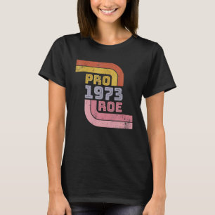 Retro 1973 Roe V Wade Pro Choice Feminist Women's  T-Shirt