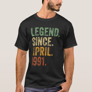 Retro 1991 Birthday April Born Legend Since 1991 T-Shirt