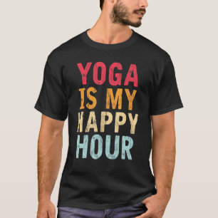 Retro 60s 70s Style Yoga Is My Happy Hour Meditati T-Shirt