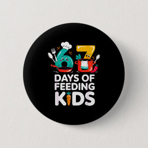 Retro 67 Days Of Feeding Kids Lunch Lady Cafeteria 6 Cm Round Badge