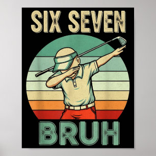 Retro 67 Meme 6 7 Six Seven Bruh Golf Golfer Vinta Poster