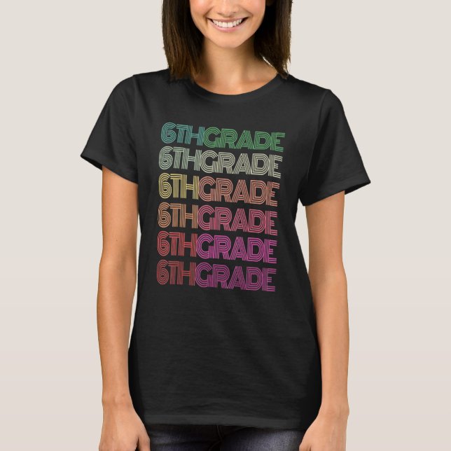Retro 6th Grade Student Teacher Groovy Team Ready  T-Shirt (Front)
