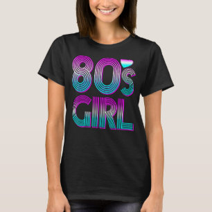 Retro 80's Girl 1980s Nineteen Eighties Women T-Shirt