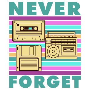 Retro 80s Technology Never Forget Gen X Nostalgia T-Shirt