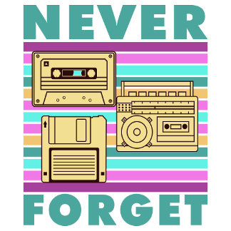 Retro 80s Technology Never Forget Gen X Nostalgia T-Shirt