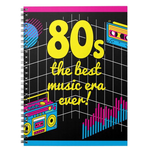 Retro 80s: the best music era ever! notebook (Front)