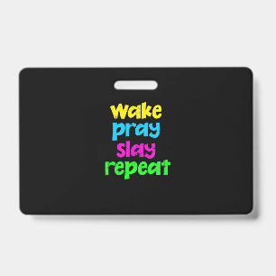 Retro 80's Vintage Neon Sign Wake Pray Slay Repeat ID Badge