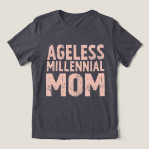 Retro “Ageless Millennial Mom” Distressed T-Shirt Tri-Blend Shirt