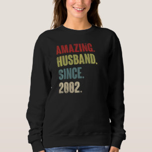 Retro Amazing Husband Since 2002 20 Wedding Aniver Sweatshirt