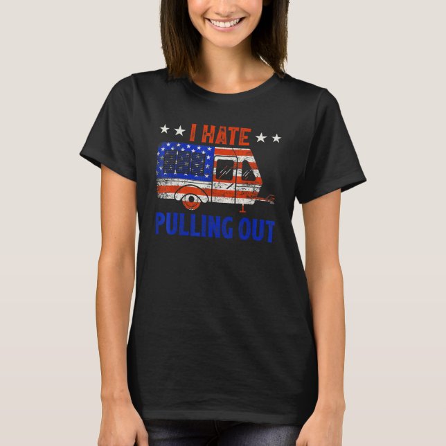 Retro American Flag Travel Trailer I Hate Pulling  T-Shirt (Front)