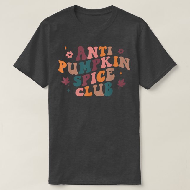 Retro Anti Pumpkin Spice Club Pumpkin Season Thank T-Shirt (Design Front)