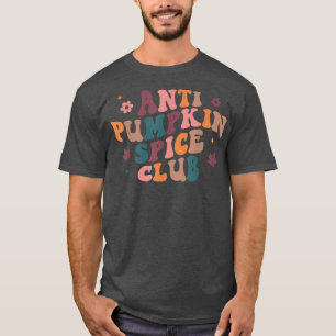 Retro Anti Pumpkin Spice Club Pumpkin Season Thank T-Shirt