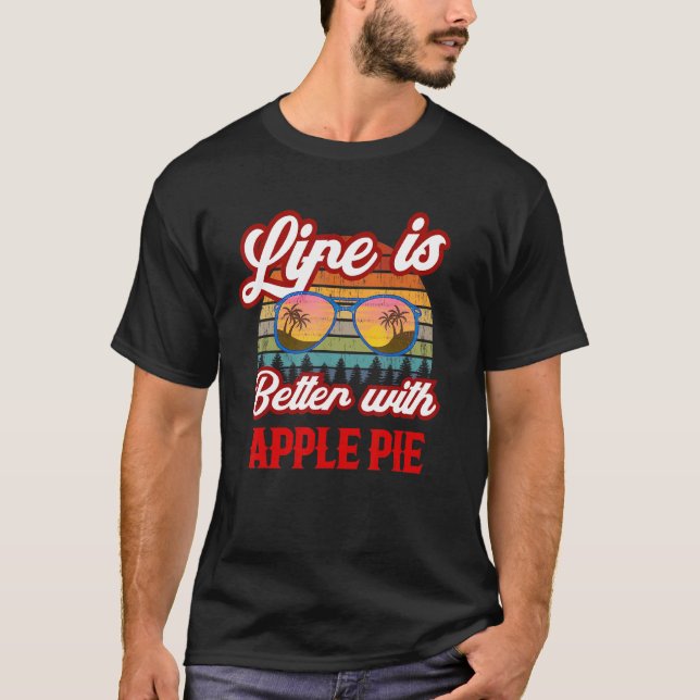 Retro Apple Pie Sunset Life Is Better With Apple P T-Shirt (Front)