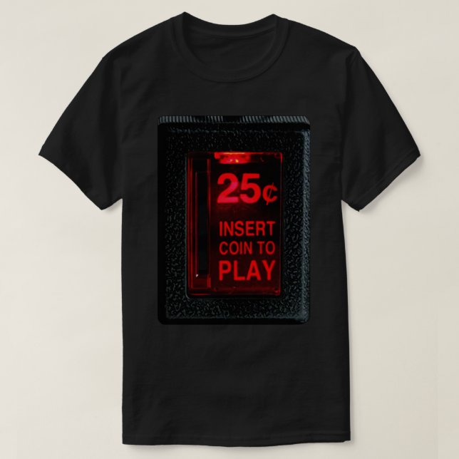 Retro Arcade Insert Coin To Play T-Shirt (Design Front)