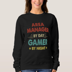 Retro Area Manager By Day Gamer By Night Sweatshirt