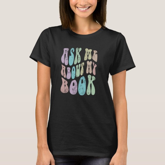 Retro ASK ME About MY BOOK Published Author Event  T-Shirt (Front)