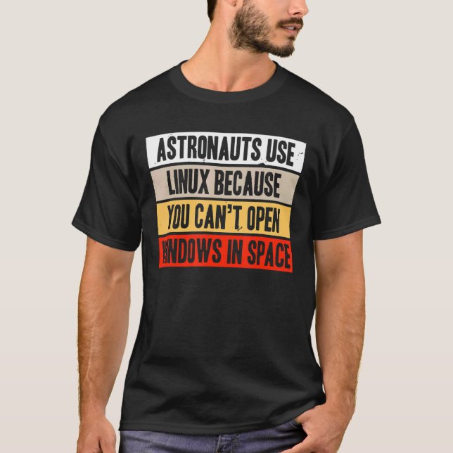 Retro Astronauts Use Linux Because Can't Open Wind T-Shirt (Front)