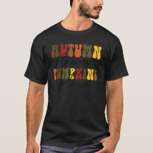 Retro Autumn Leaves Pumpkin Please Fall Vibes Than T-Shirt
