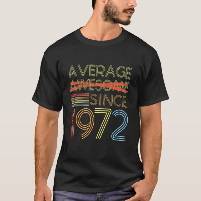 Retro Average Since 1972  50th Birthday Gag  Mens  T-Shirt (Front)