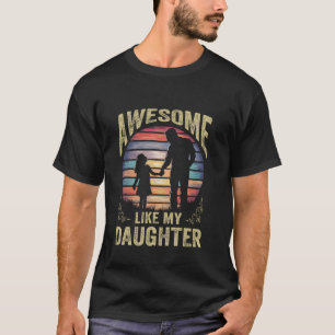 Retro Awesome Like My Daughter Gifts Men Fathers D T-Shirt