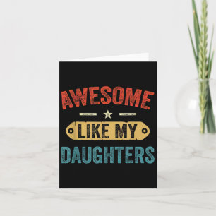 Retro Awesome Like My Daughters Funny Men Dad Fath Card