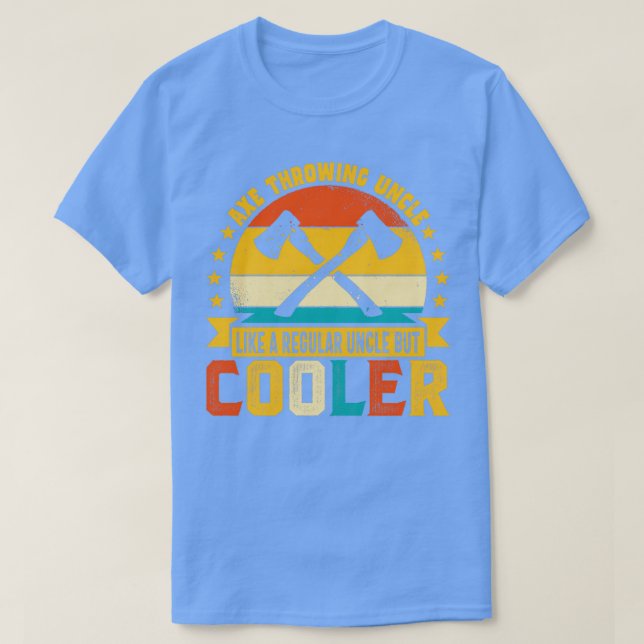Retro Axe Throwing Uncle Like a Regular Uncle but  T-Shirt (Design Front)