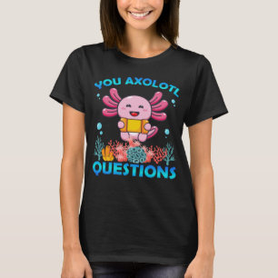 Retro Axolotl  You Axolotl Questions  13 T-Shirt
