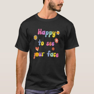 Retro Back To School Happy To See Your Face Teache T-Shirt