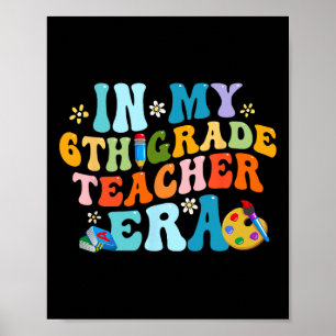 Retro Back To School In My 6th Grade Teacher Era M Poster