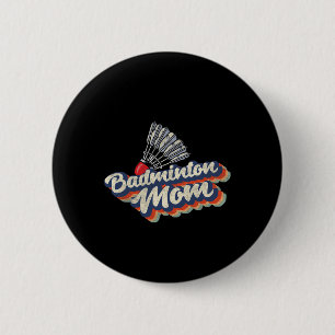 Retro Badminton Mum Funny Vintage Badminton Mum Mo 6 Cm Round Badge