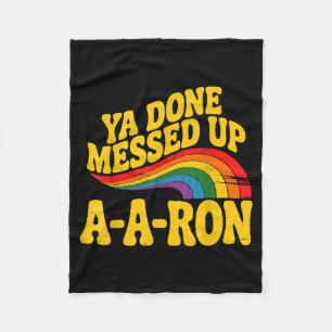 Retro Basic Ya Done Messed Up A A Ron Quote Funny  Fleece Blanket