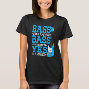 Retro Bass Question Yes Answer Vintage Bass Guitar T-Shirt