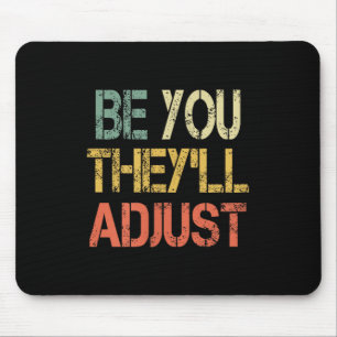 Retro Be You They'll Adjust Motivational Mental He Mouse Pad